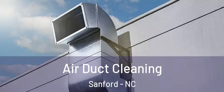  Air Duct Cleaning Sanford - NC