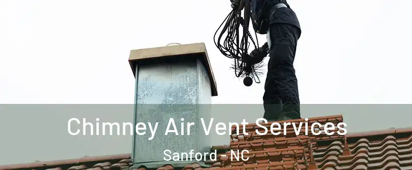 Chimney Air Vent Services Sanford - NC
