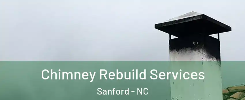  Chimney Rebuild Services Sanford - NC