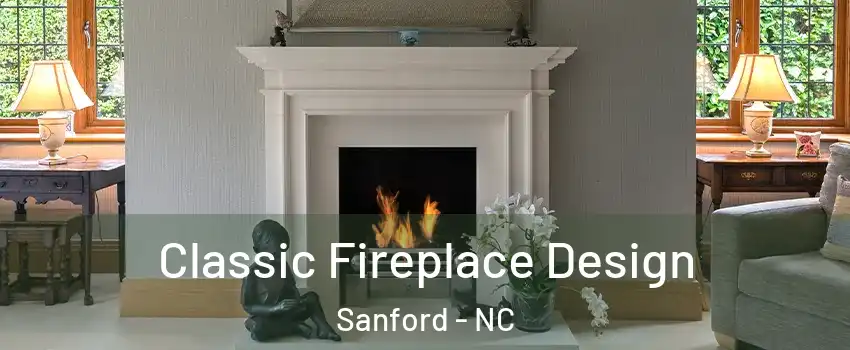  Classic Fireplace Design Sanford - NC