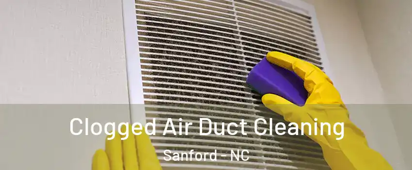 Clogged Air Duct Cleaning Sanford - NC