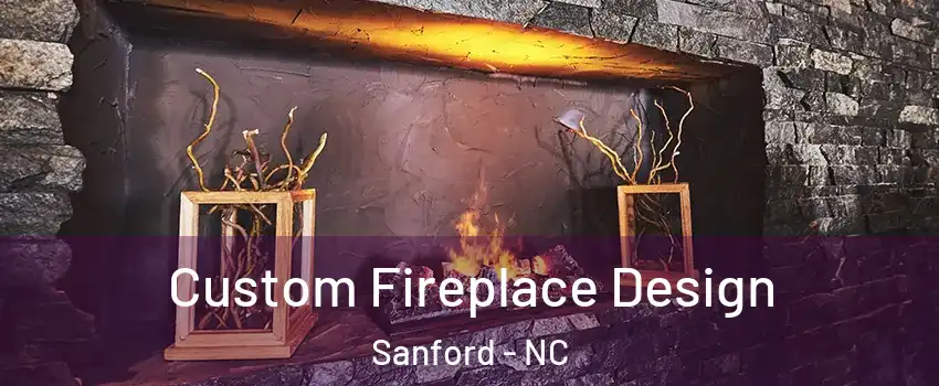  Custom Fireplace Design Sanford - NC
