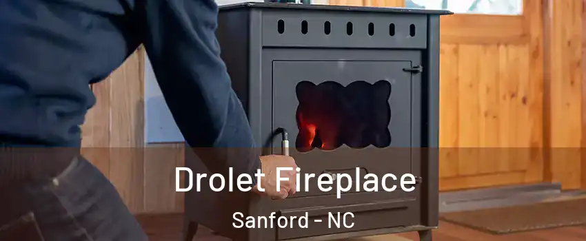  Drolet Fireplace Sanford - NC