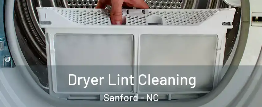  Dryer Lint Cleaning Sanford - NC