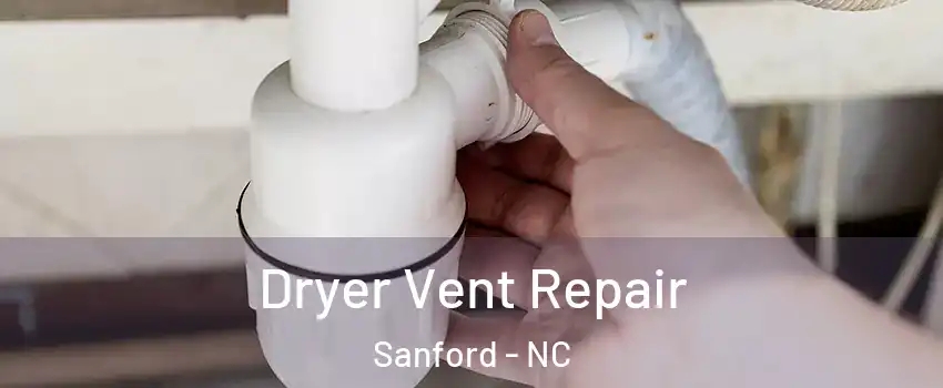  Dryer Vent Repair Sanford - NC