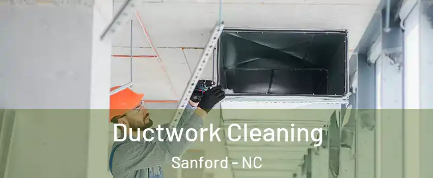  Ductwork Cleaning Sanford - NC
