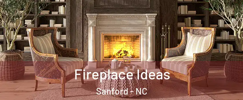  Fireplace Ideas Sanford - NC