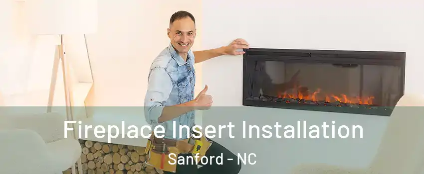  Fireplace Insert Installation Sanford - NC