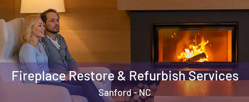  Fireplace Restore & Refurbish Services Sanford - NC