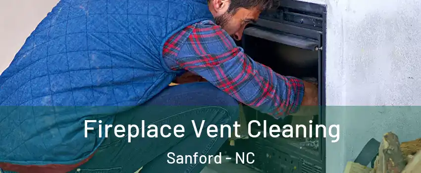  Fireplace Vent Cleaning Sanford - NC