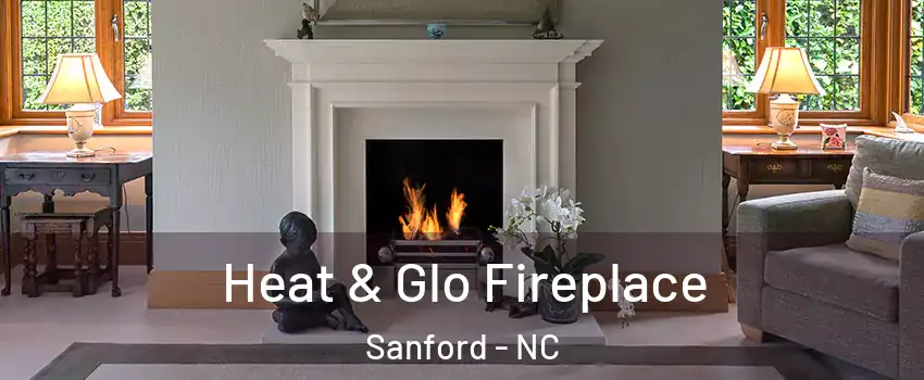  Heat & Glo Fireplace Sanford - NC