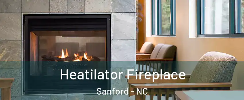  Heatilator Fireplace Sanford - NC