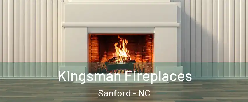  Kingsman Fireplaces Sanford - NC