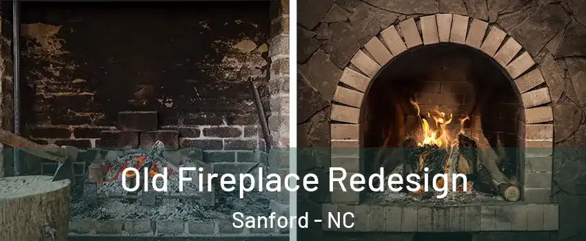  Old Fireplace Redesign Sanford - NC