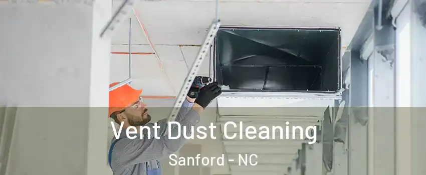  Vent Dust Cleaning Sanford - NC