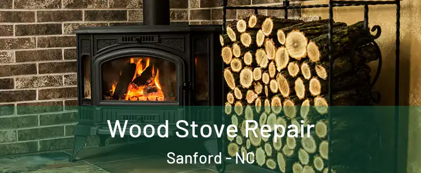  Wood Stove Repair Sanford - NC
